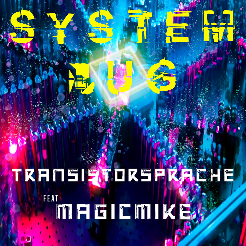 Tr@nsistorsprache feat. MagicMike - System Bug