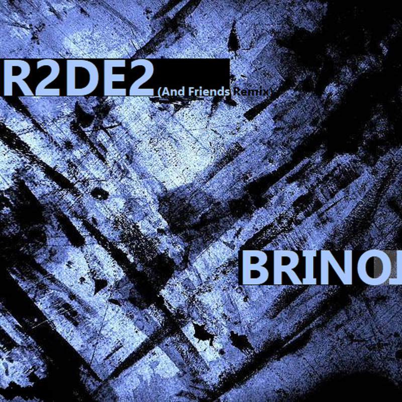 Brinol - R2DE2 (And Friends Remix)
