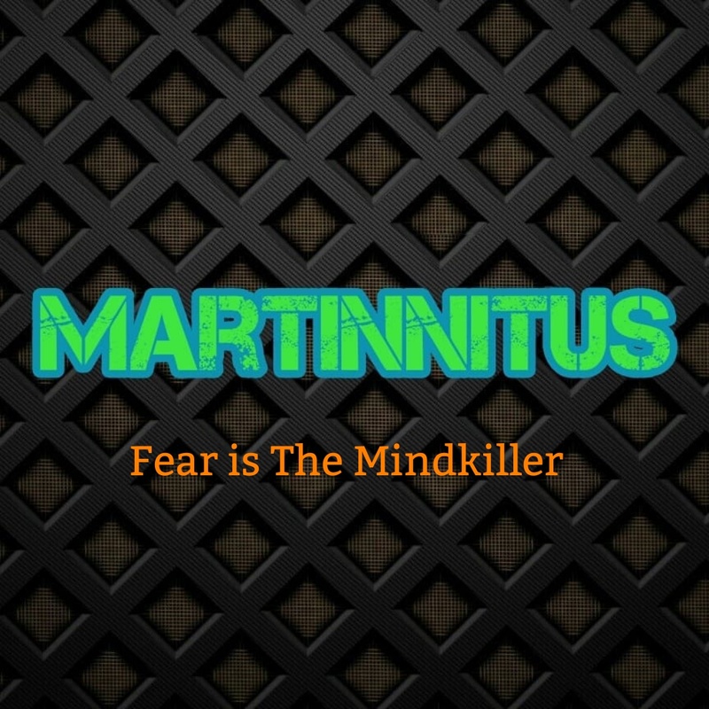 Martinnitus - Fear is the Mindkiller
