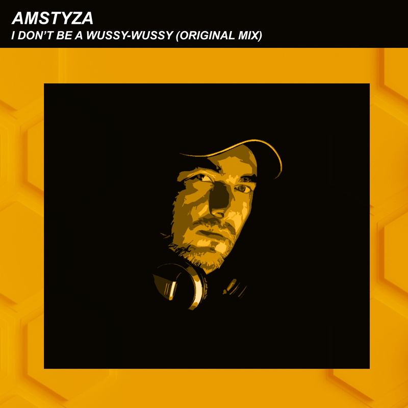 AMSTYZA - I don't be a wussy-wussy (Original mix)