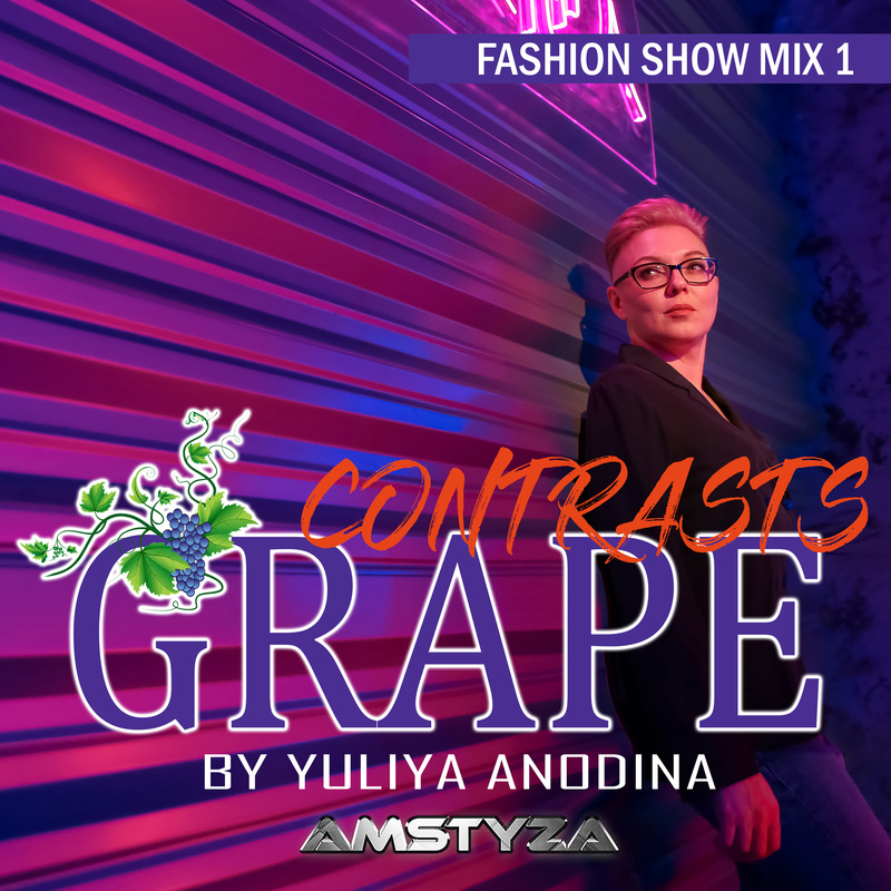 AMSTYZA, GRAPE by Yuliya Anodina - Contrasts (Fashion show mix 1)