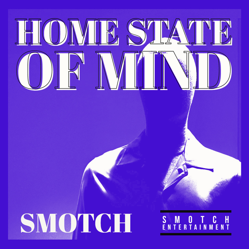 SMOTCH - Home State Of Mind ( looking 4 love )