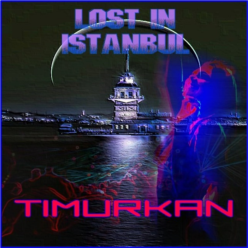 TIMURKAN - Lost In Istanbul