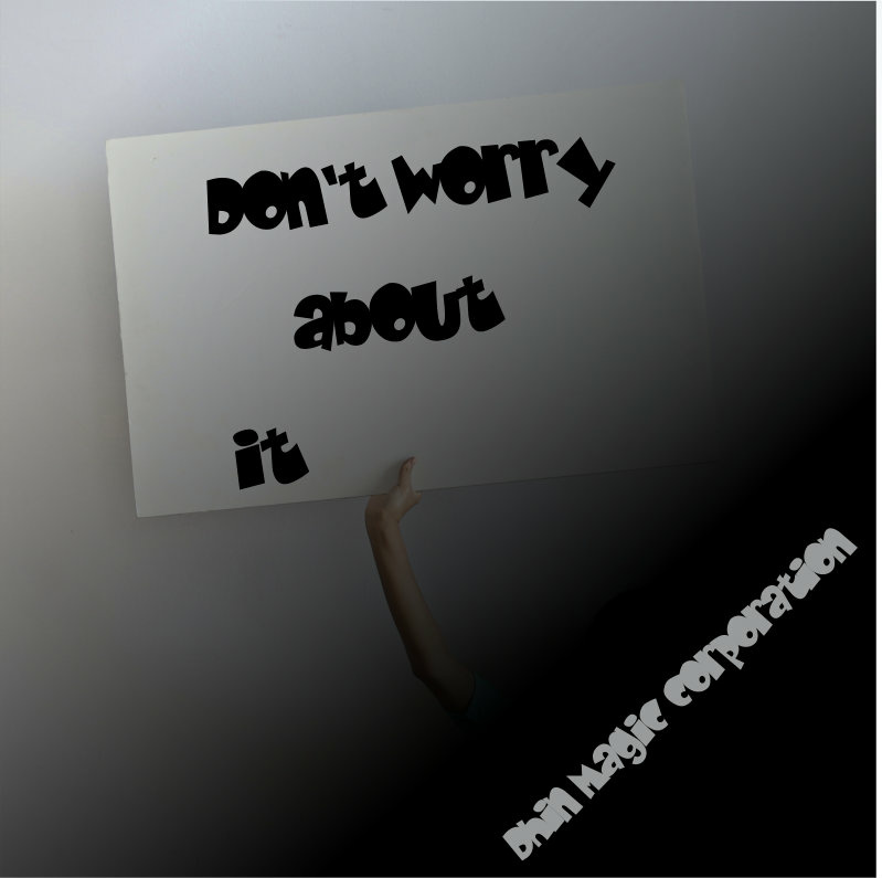 Dhin/Magic Pad Corporation - Don`t worry about it