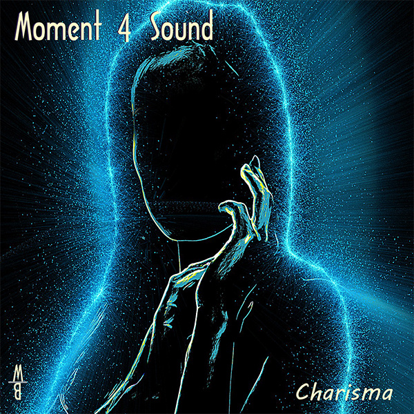 Moment 4 Sound - Charisma