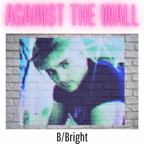 B/Bright - Against The Wall (emhead Remix)