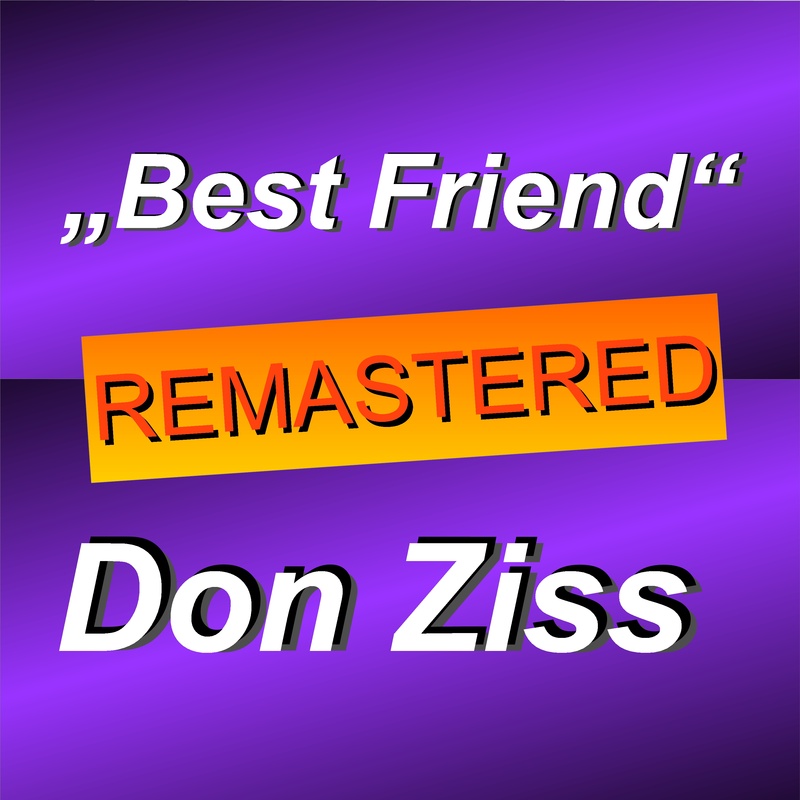 Don Ziss - Best Friend REMASTERED