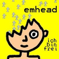 emhead - Ich bin frei