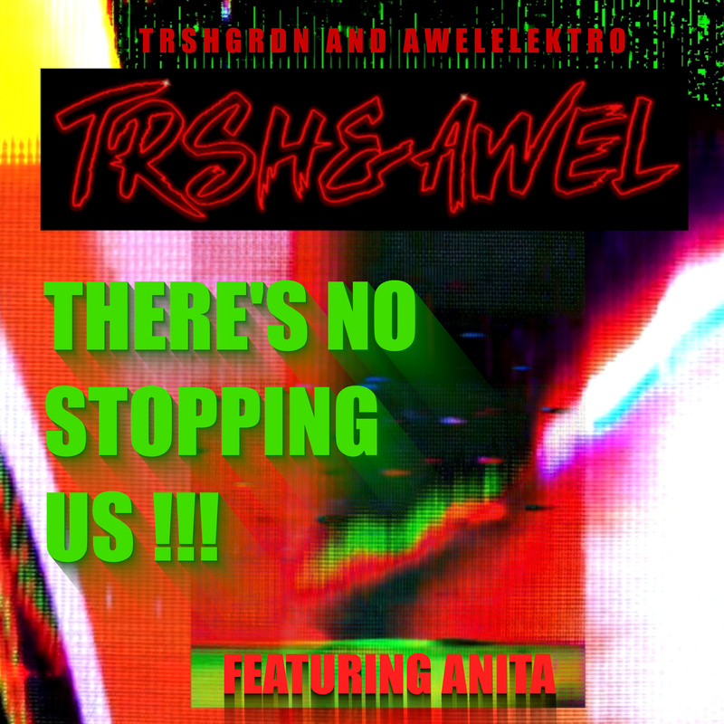 Locke Town Music - TRSH&AWEL - THERE'S NO STOPPING US