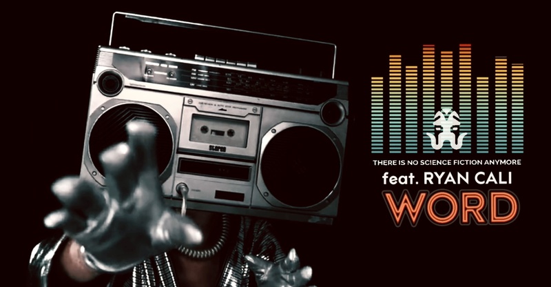 T.I.N.S.F.A. - WORD (REMIX)- THERE IS NO SCIENCE FICTION ANYMORE feat. RYAN CALI