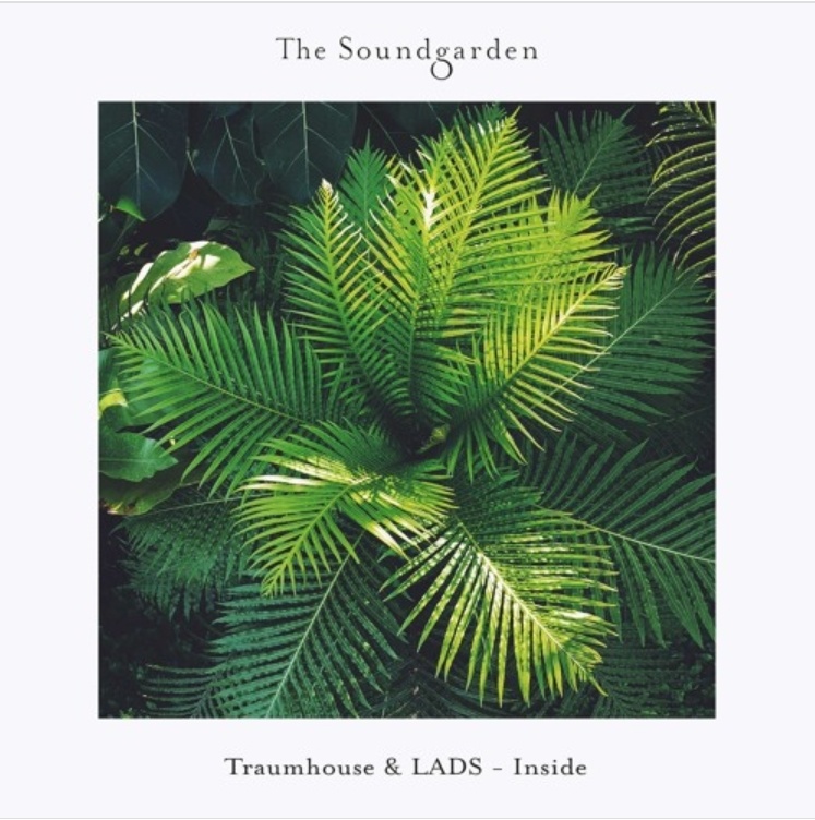 Traumhouse & LADS - Inside [The Soundgarden]