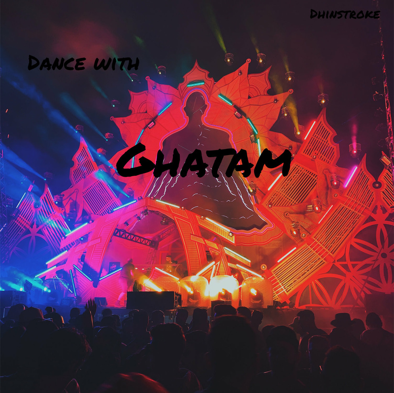 Dhinstroke - Dance with Ghatam