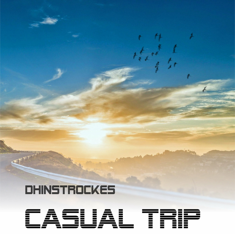 Dhinstroke - Casual Trip -Remake 2022