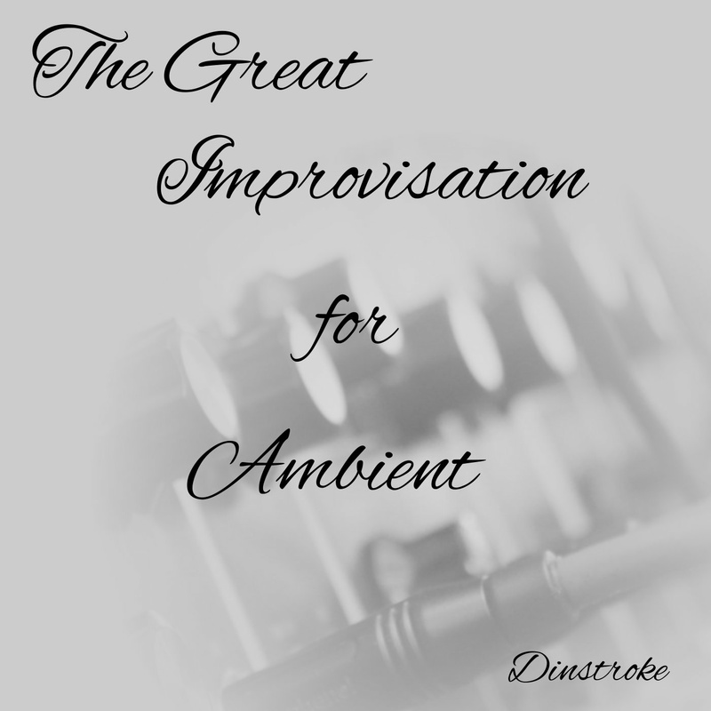 Dhinstroke - The great improvisation for Ambient