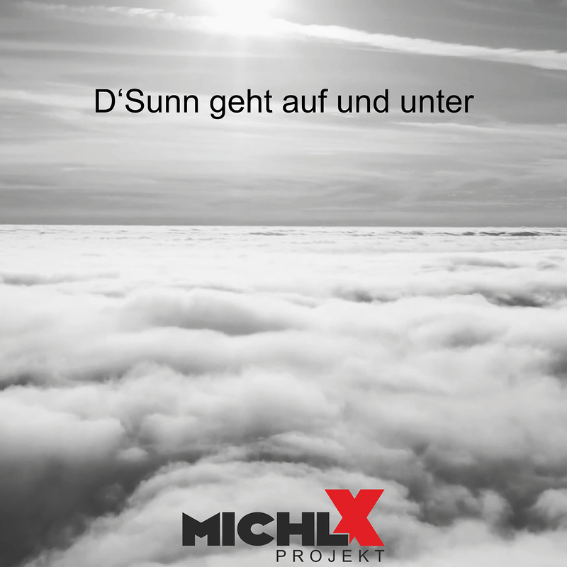 Michl X Projekt - D'Sunn geht auf und unter