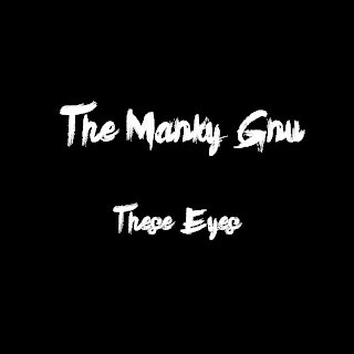 The Manky Gnu - These Eyes