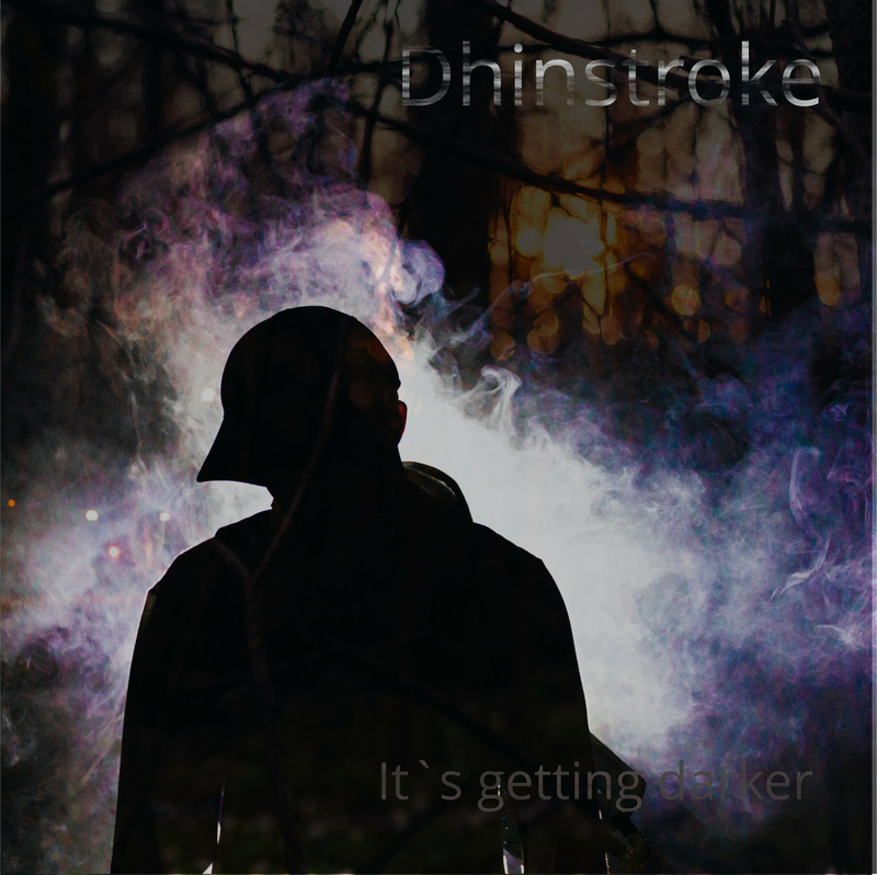 Dhinstroke - It`s getting darker