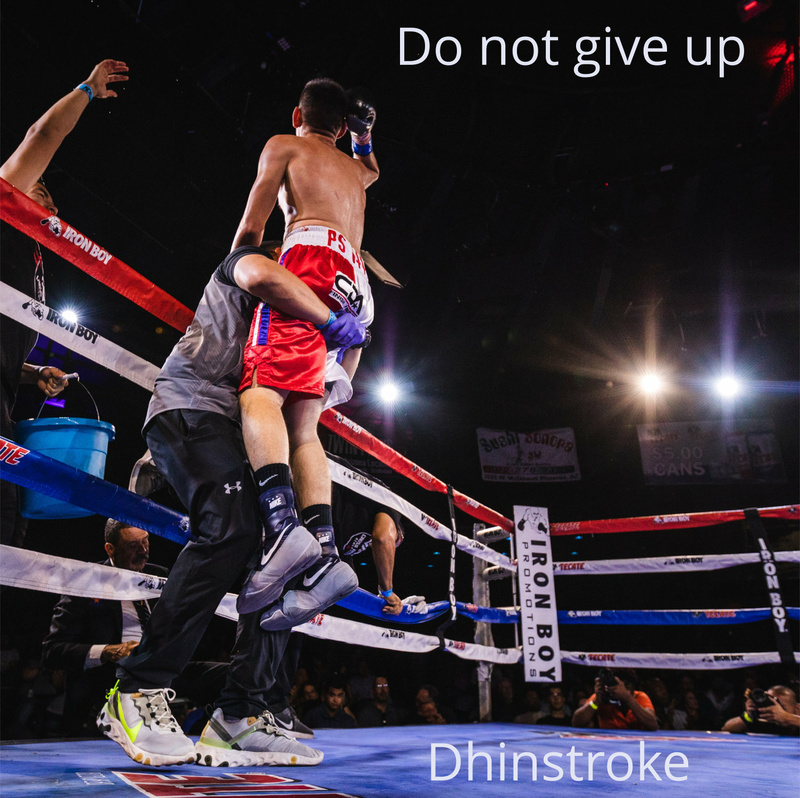 Dhinstroke - Do not give up