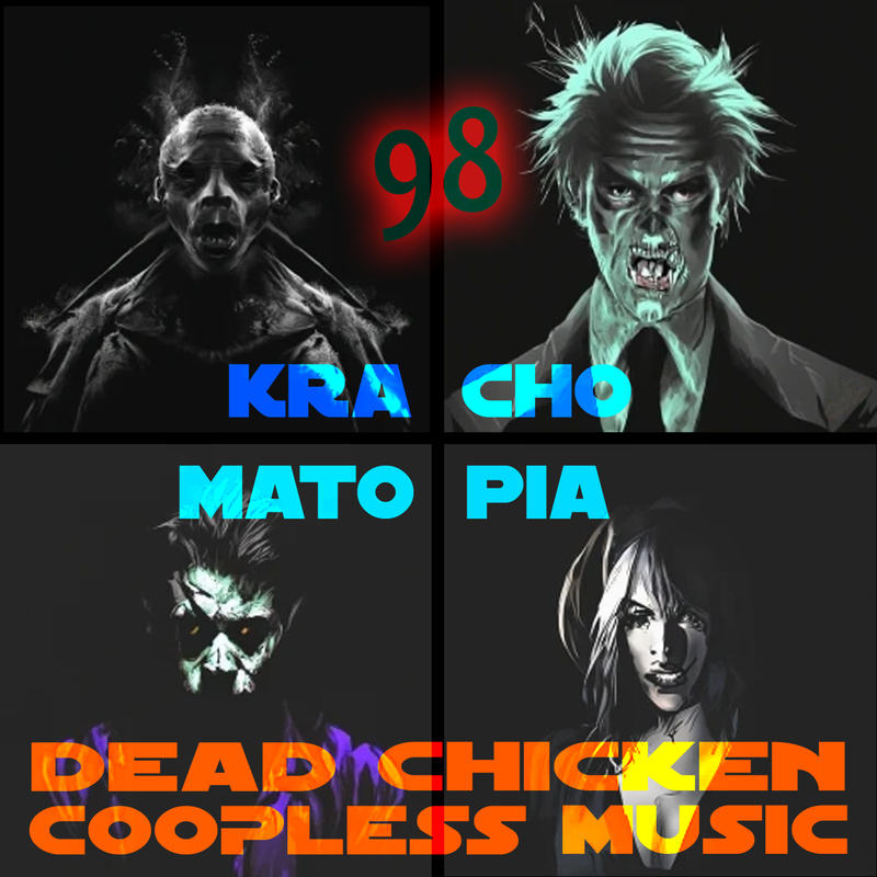 Nr.98 - krachomatopia - DEAD CHICKEN - coopless music