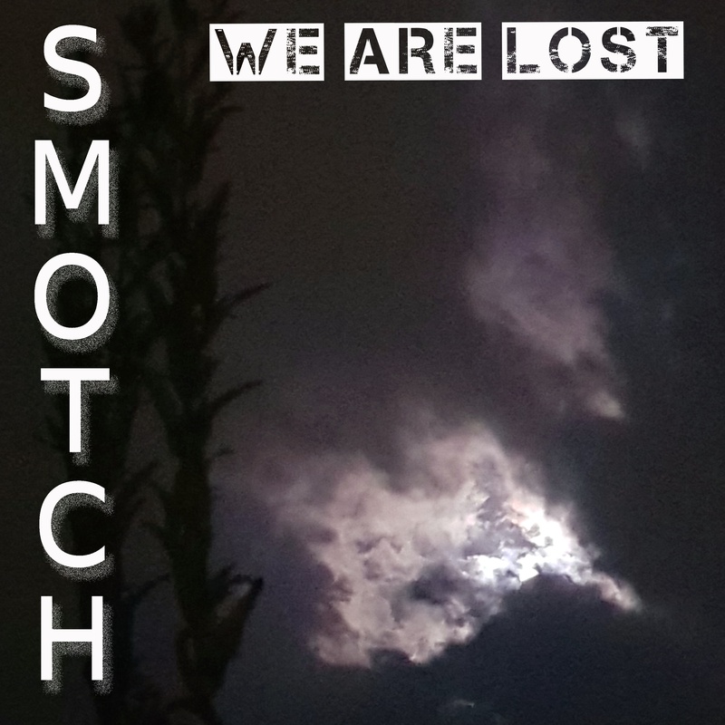 SMOTCH - We Are Lost