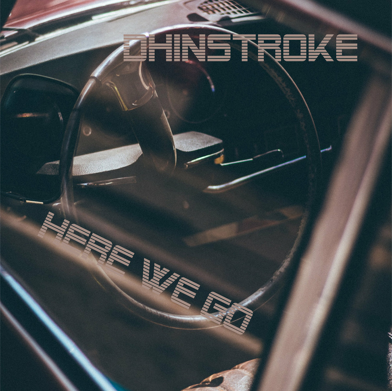 Dhinstroke - Here we go