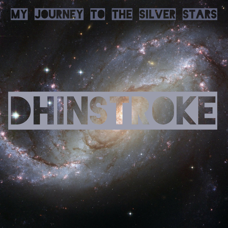 Dhinstroke - My Journey to  the Silver Stars