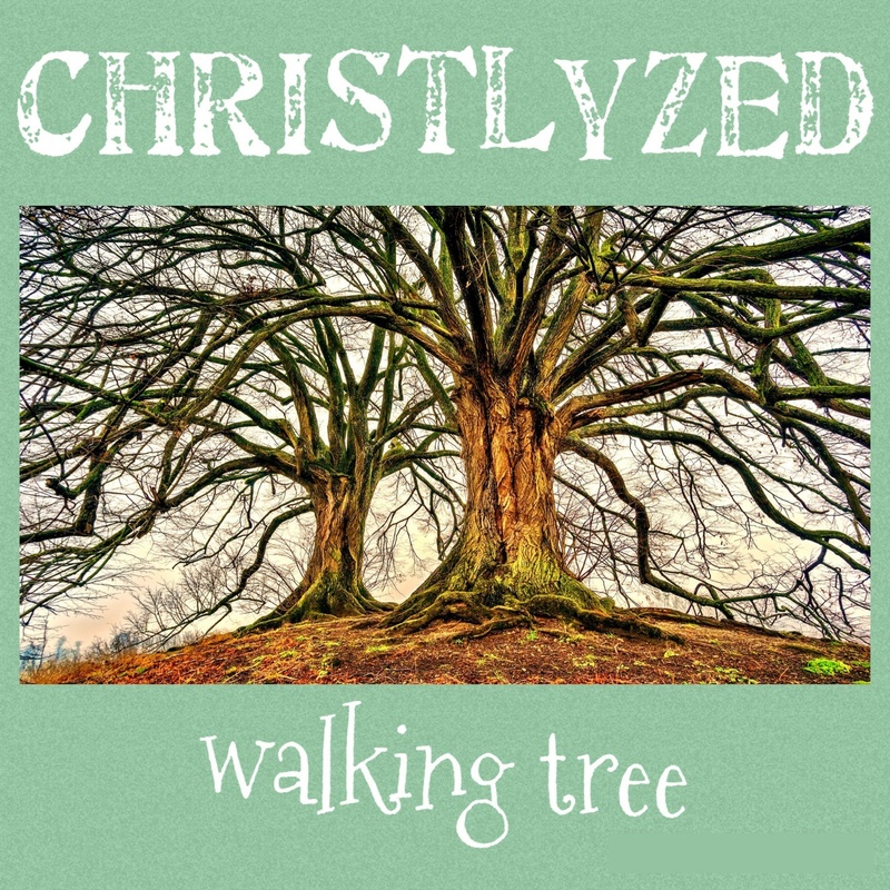 Christlyzed - Walking tree
