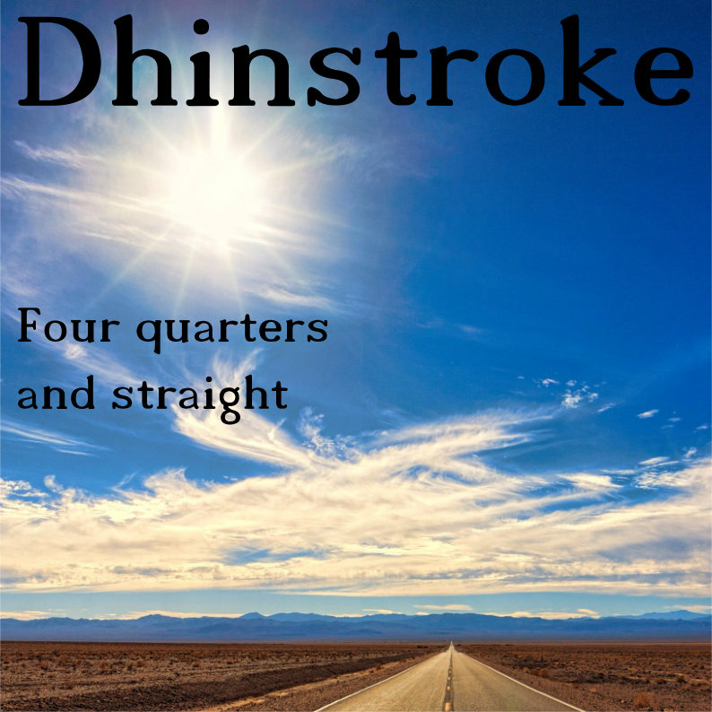 Dhinstroke - Four quarters and straight