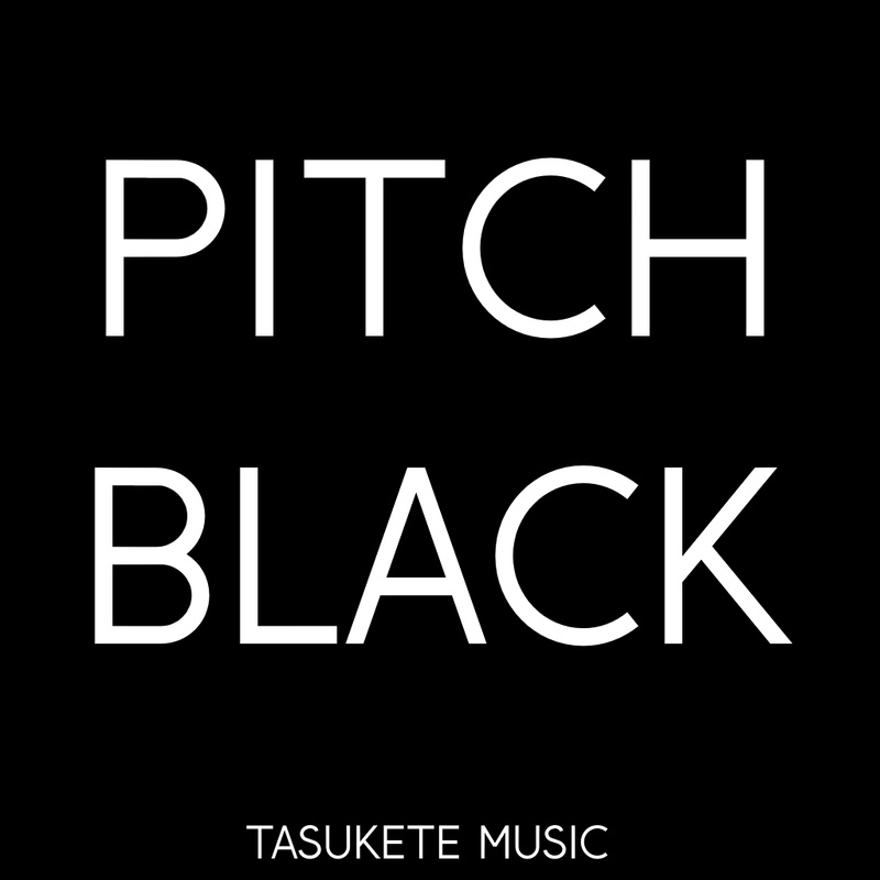 Tasukete Music - PITCH BLACK