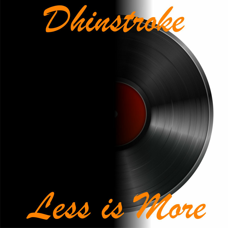 Dhinstroke - Less is more