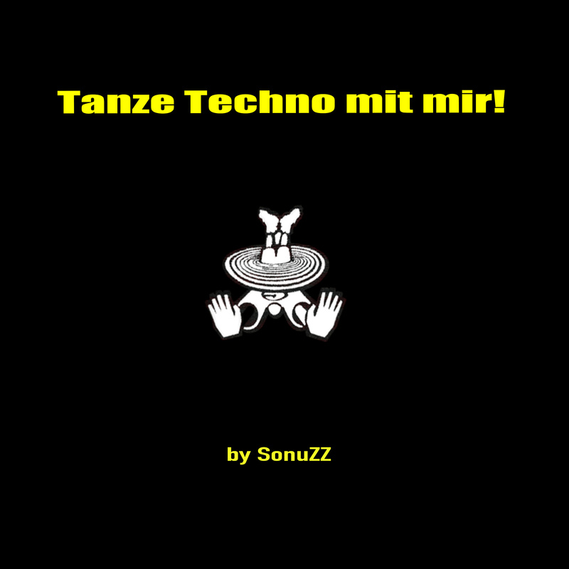 SonuZZ - Tanze Techno mit mir!