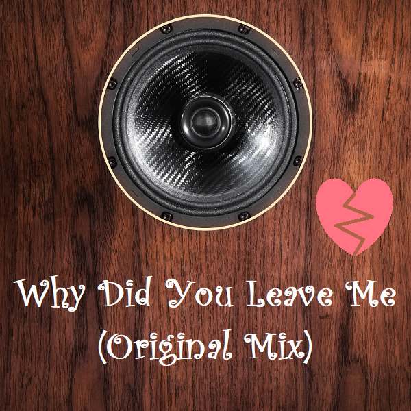Filterpad - Why Did You Leave Me (Original Mix)