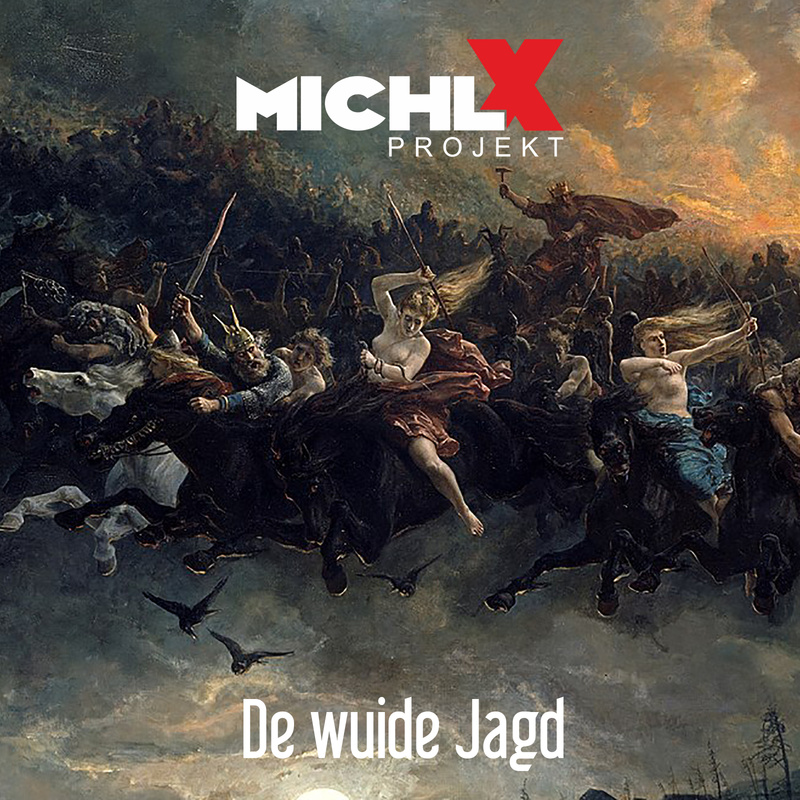 Michl X Projekt - De wuide Jagd