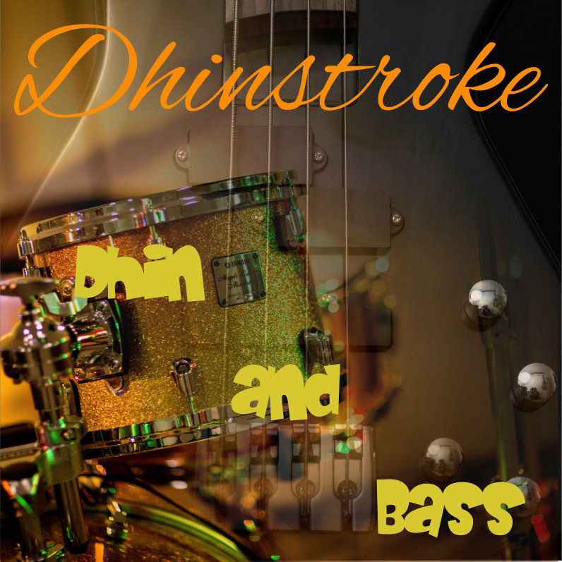 Dhinstroke - Dhin and Bass