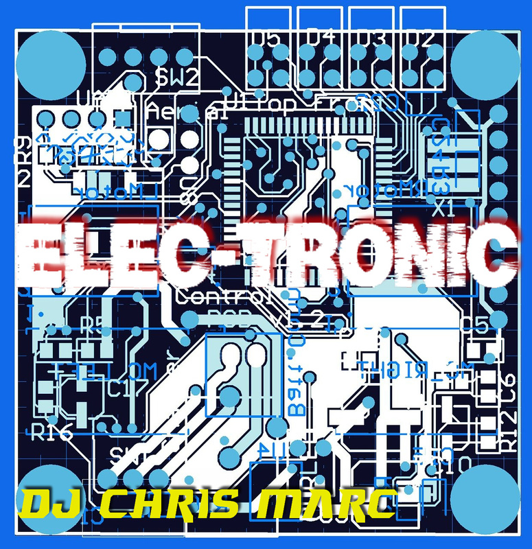 DJ Chris Marc - ELEC-TRONIC