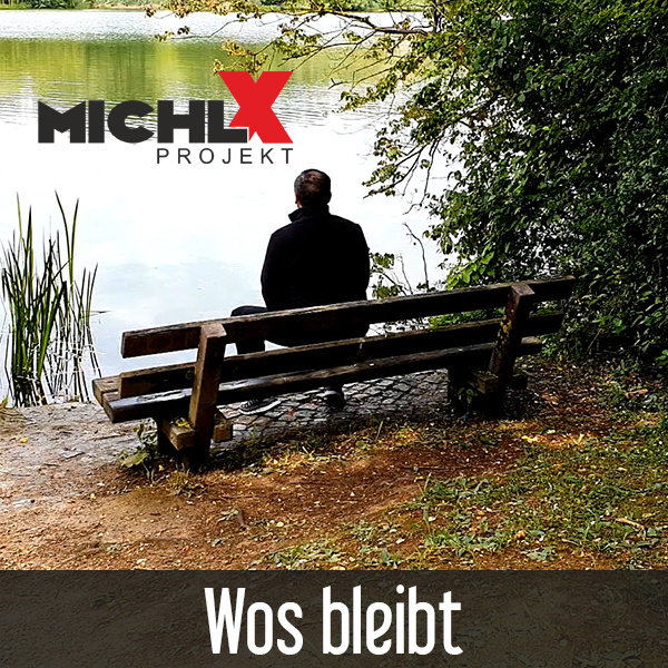 Michl X Projekt - Wos bleibt
