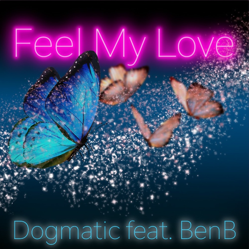 Dogmatic - Feel My Love - feat. BenB