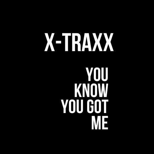 X-Traxx ( DJ Wolle ) - X-Traxx - You Know You Got Me