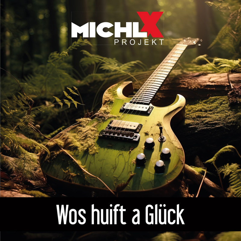 Michl X Projekt - Wos huift a Glück