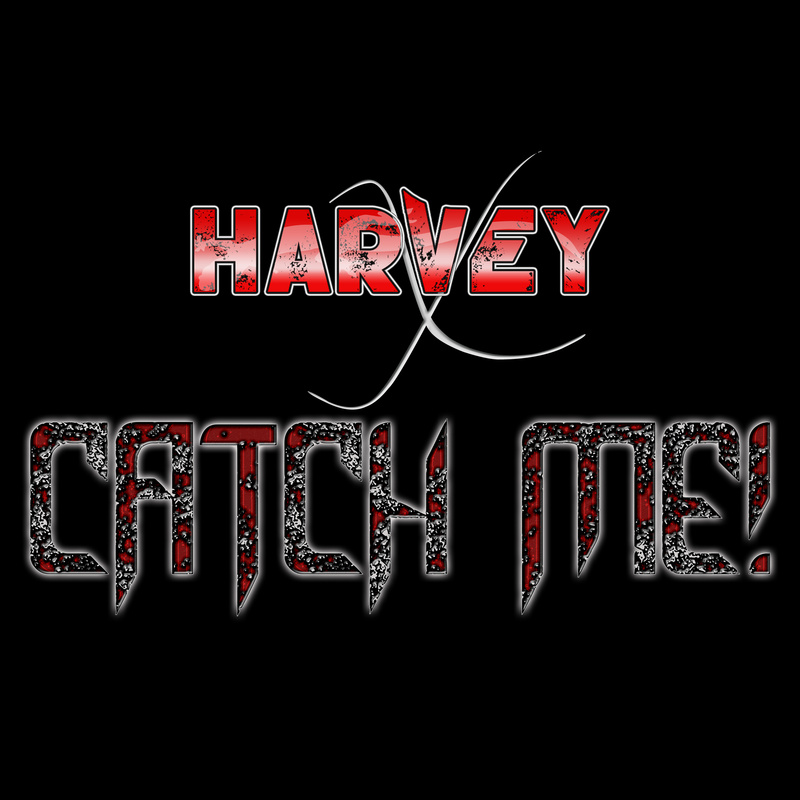 Harvey X - Catch me!