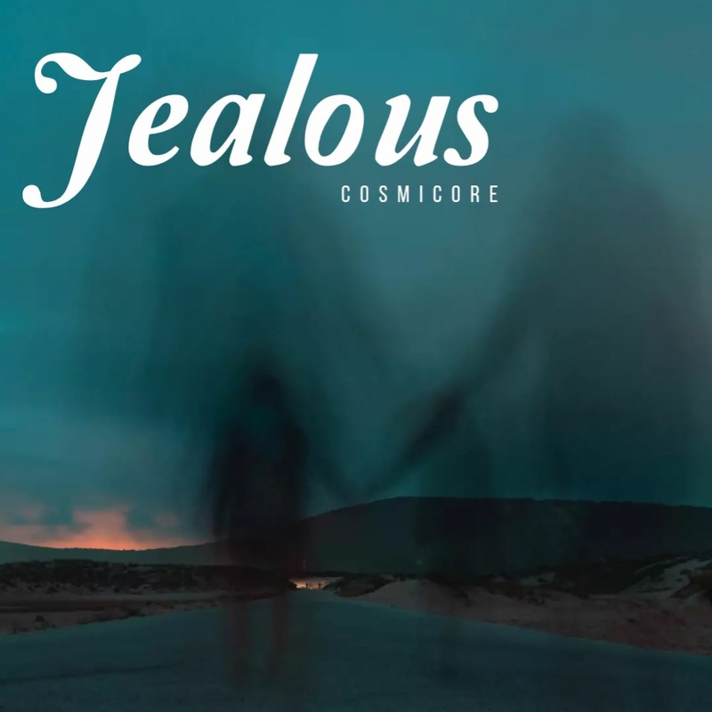 CosmiCore - Jealous