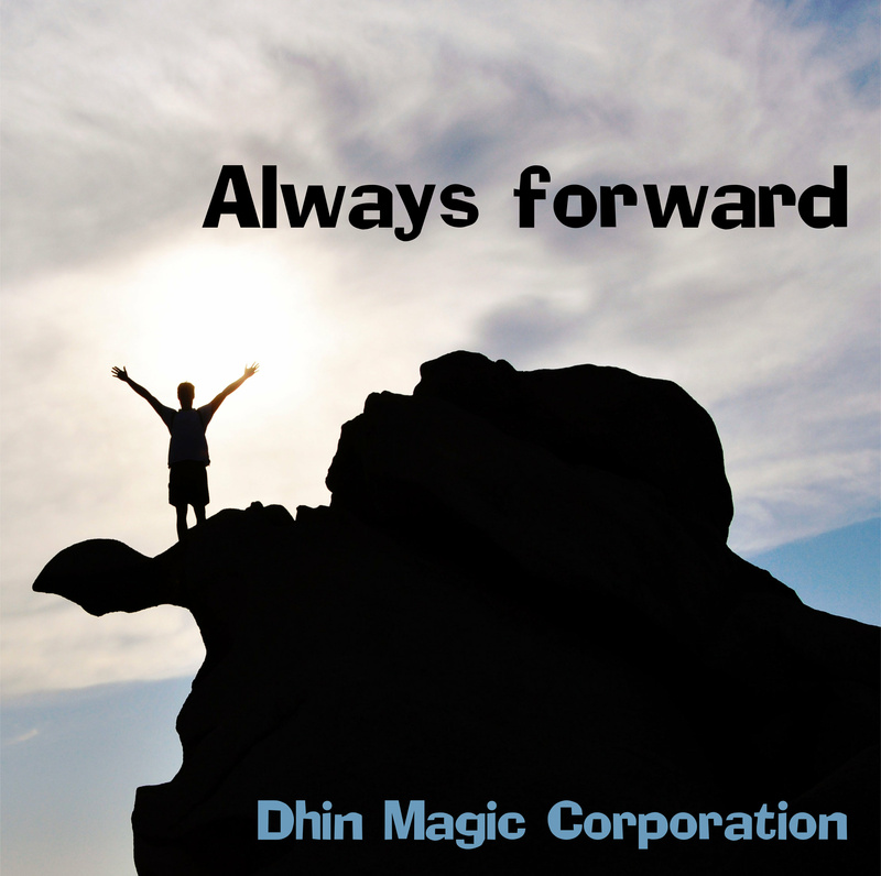 Dhin/Magic Pad Corporation - ALWAYS FORWARD