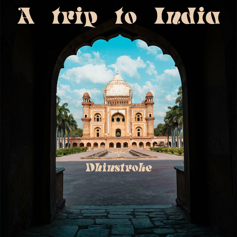Dhinstroke - A trip to India
