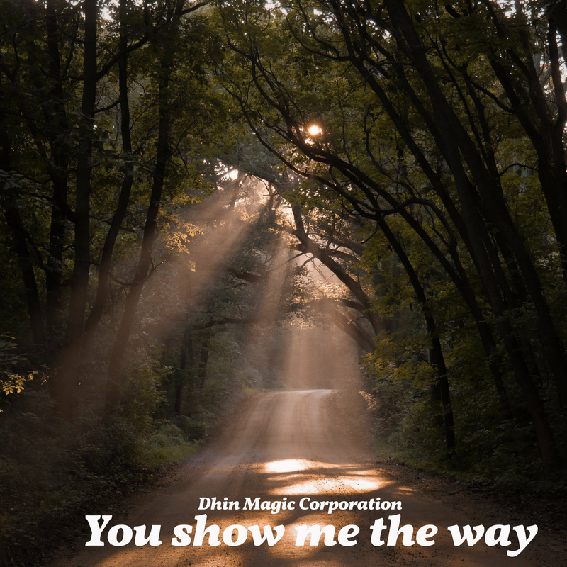Dhin/Magic Pad Corporation - You show me the Way