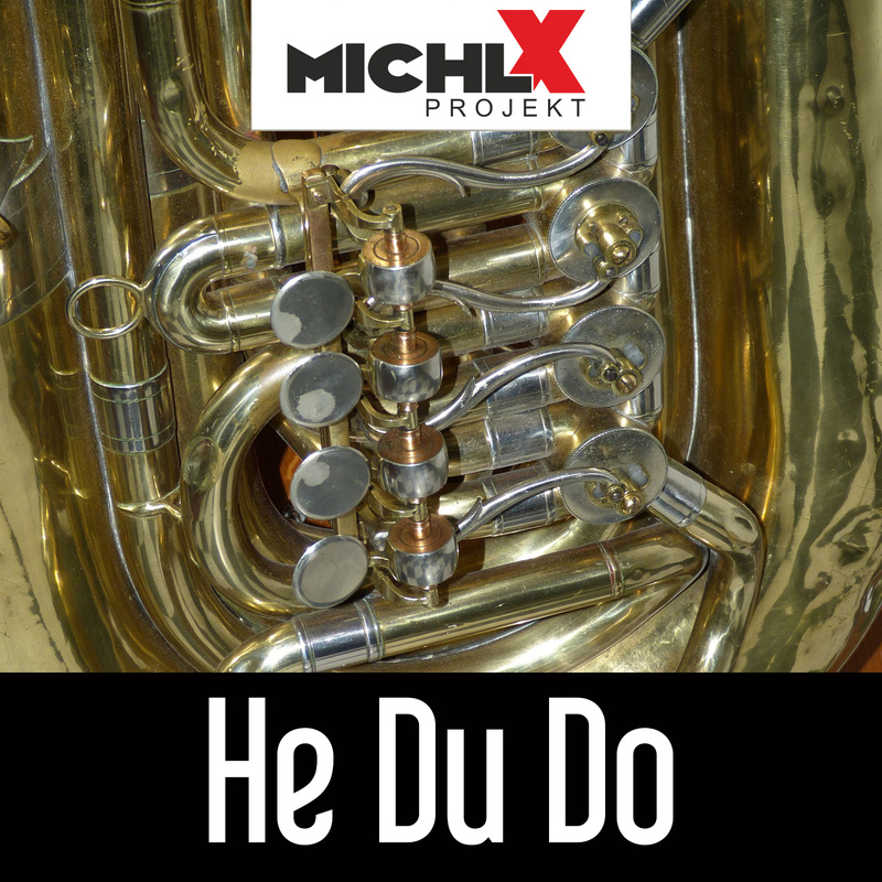 Michl X Projekt - He Du Do