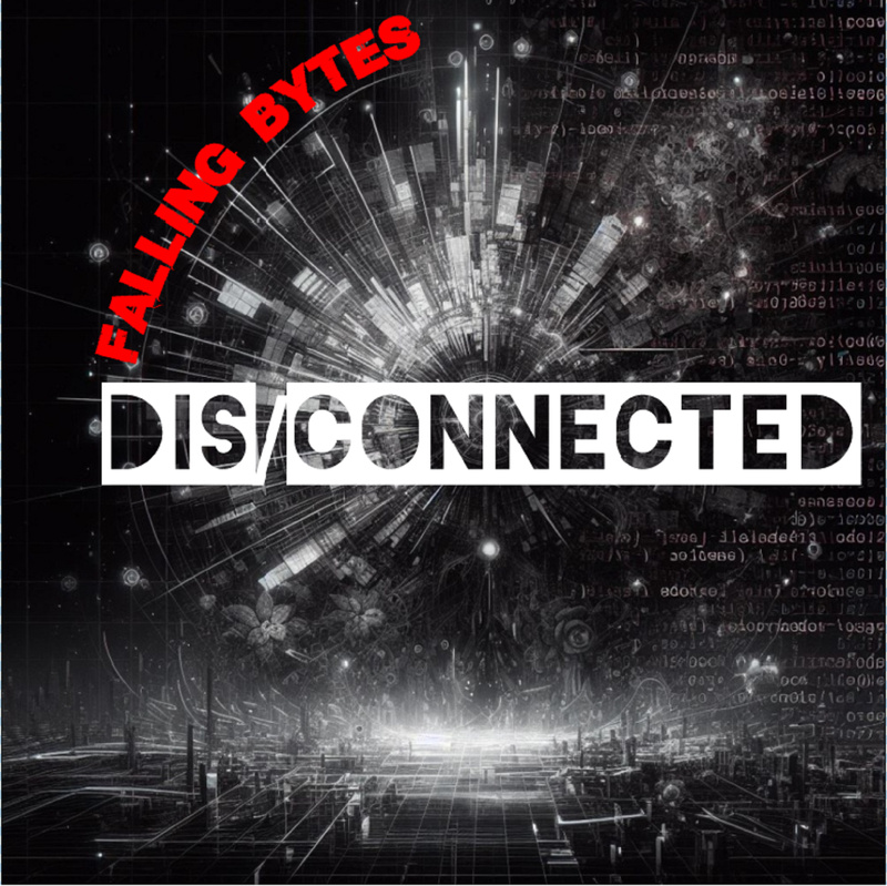 Dan X - Falling Bytes - Dis/Connected
