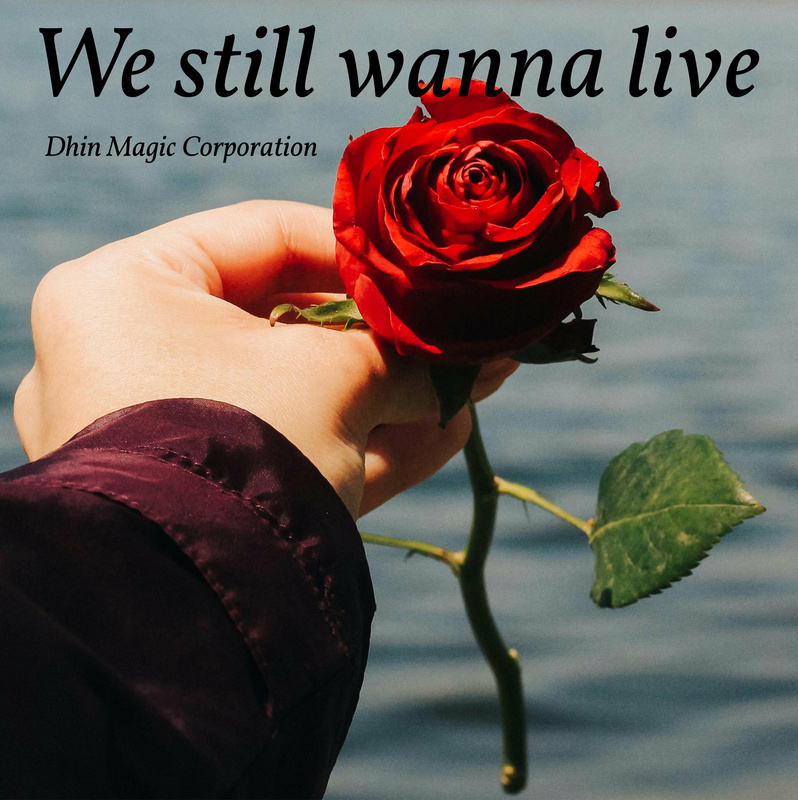 Dhin/Magic Pad Corporation - We still wanna live