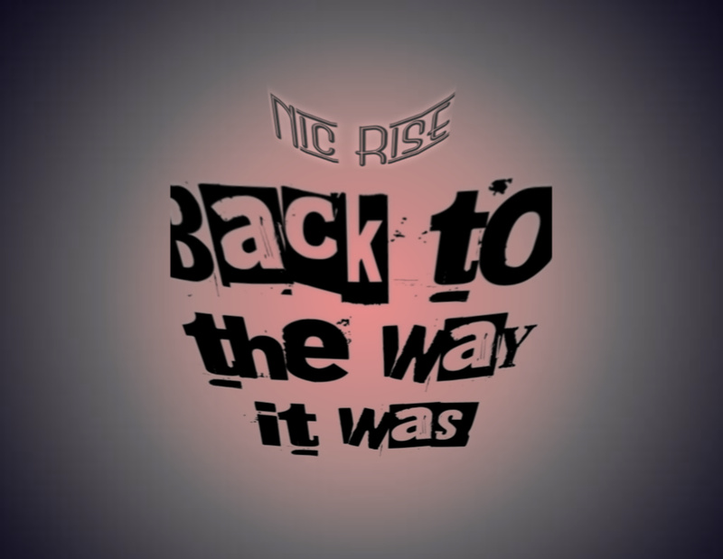 Nic Rise - Back to the way it was