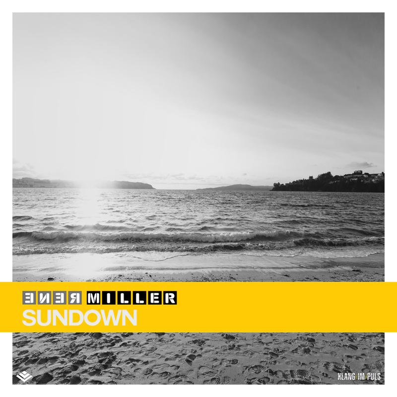 Rene Miller (Klang/im/Puls) - Sundown (Short Version)