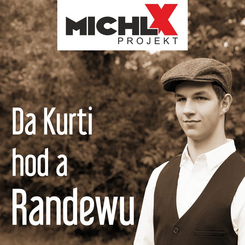 Michl X Projekt - Da Kurti hod a Randewu
